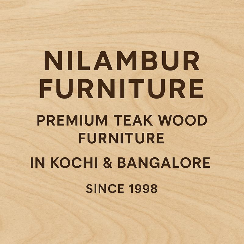 Premium Teak Wood Furniture in Kochi & Bangalore | Nilambur Furniture Since 1998