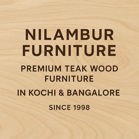 Premium Teak Wood Furniture in Kochi & Bangalore | Nilambur Furniture Since 1998