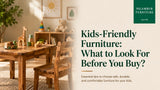 Kid-Friendly Furniture: What to Look For Before You Buy