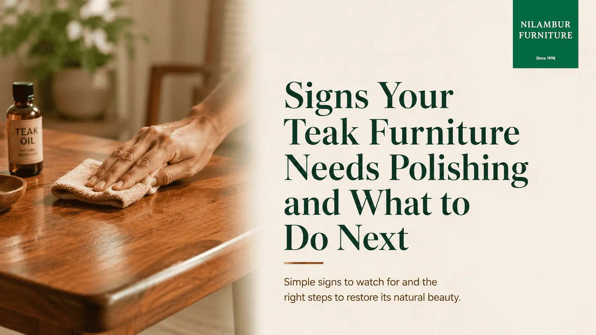 Signs Your Teak Furniture Needs Polishing and What to Do Next