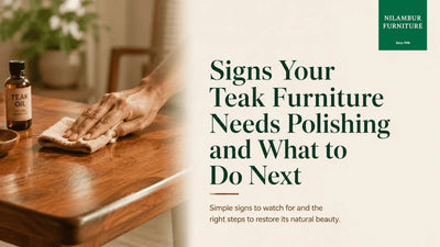 Signs Your Teak Furniture Needs Polishing and What to Do Next