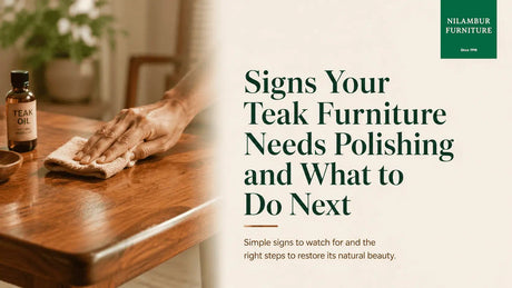 Signs Your Teak Furniture Needs Polishing and What to Do Next