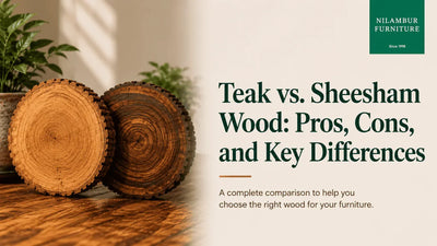 Teak vs. Sheesham Wood: Pros, Cons, and Key Differences
